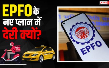 EPFO 3.0 के रोलआउट में देरी, कैब चालकों और डिलीवरी बॉयज की उम्मीदों को झटका